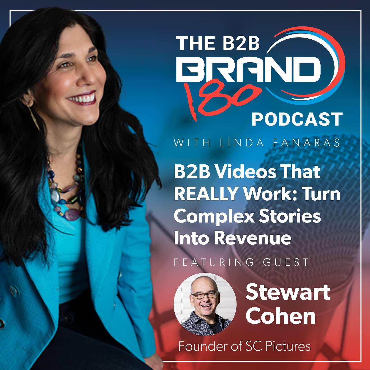 B2B Videos That REALLY Work: Turn Complex Stories Into Revenue with Stewart Cohen