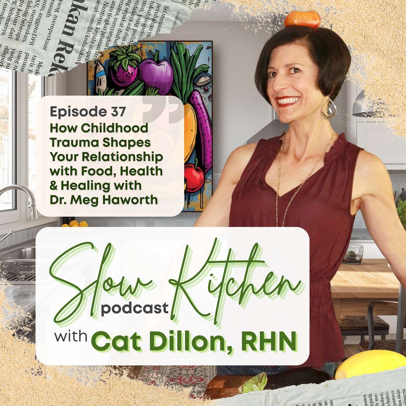Episode 37: "How Childhood Trauma Shapes Your Relationship with Food, Health & Healing with Dr. Meg Haworth" episode artwork