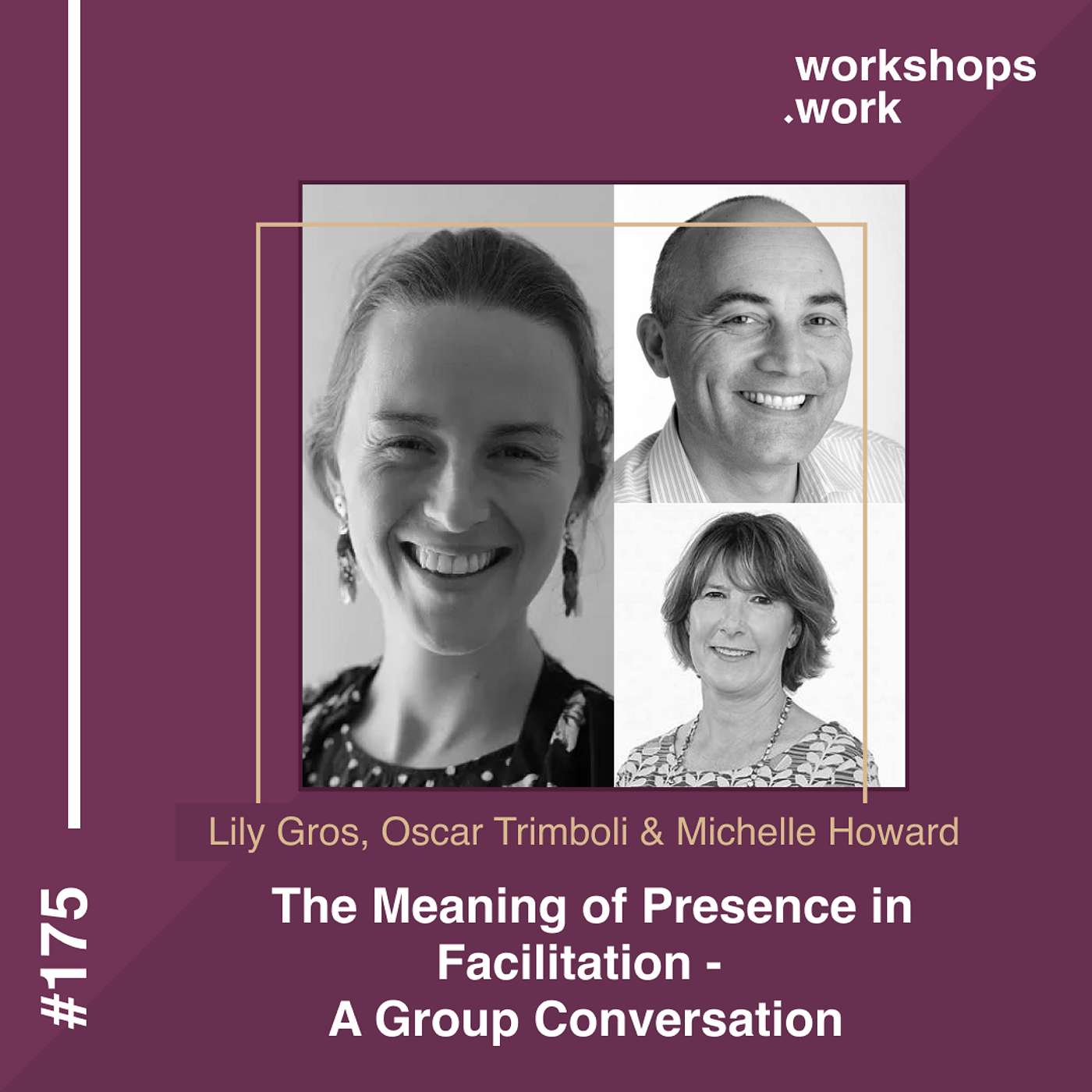 175 - The Meaning of Presence in Facilitation -  A Group Conversation