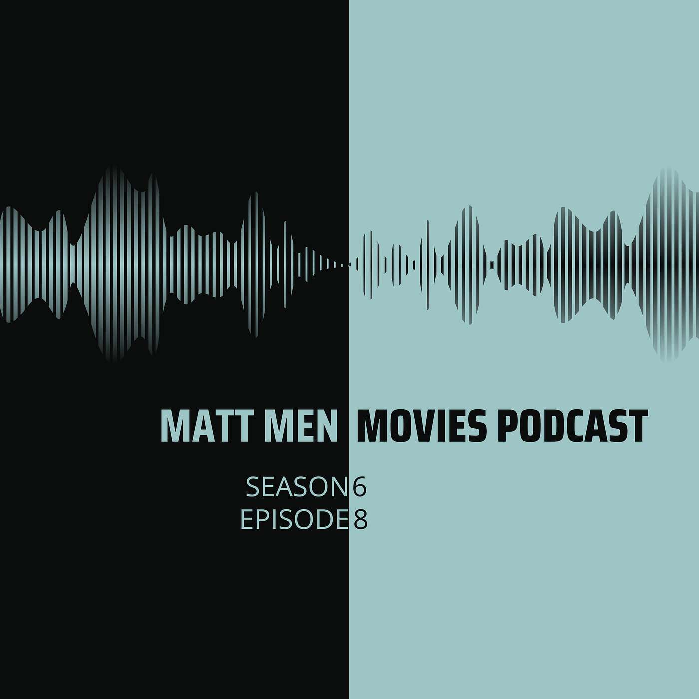 Matt Men Podcast Season 6 - Episode 8