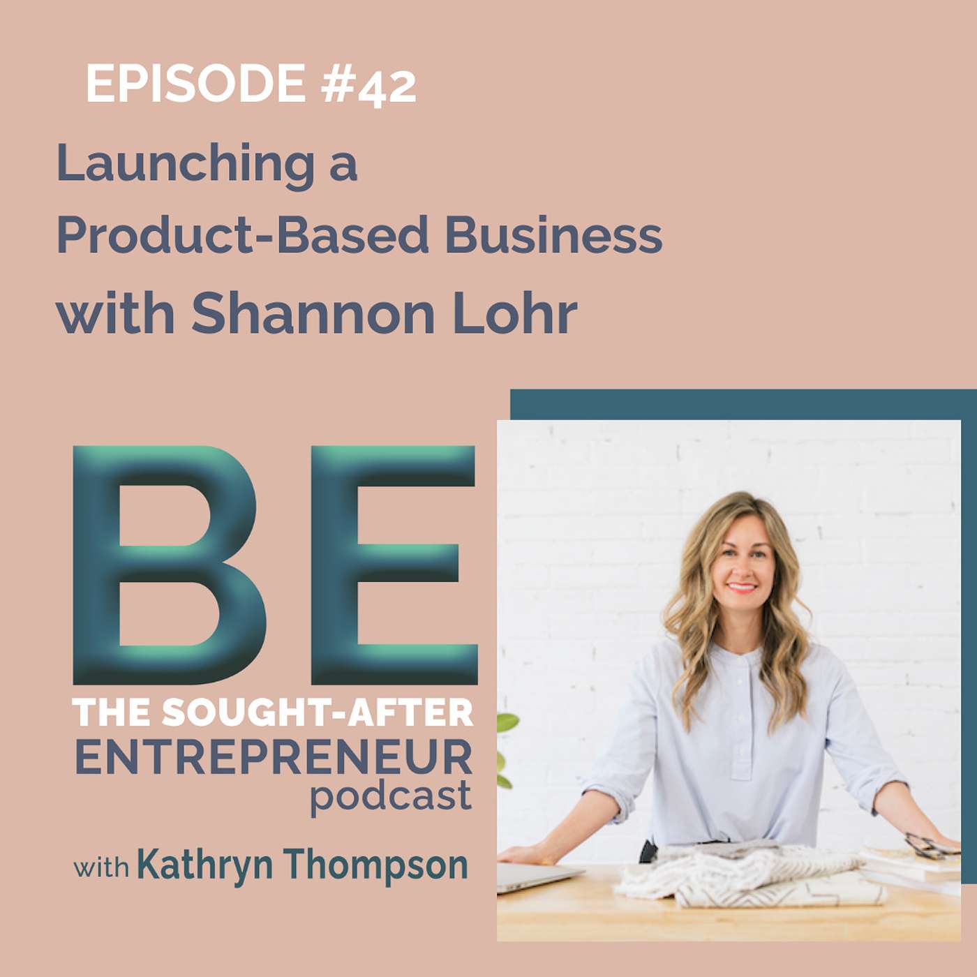 From Idea Stage to Launching a Product-Based Business with Shannon Lohr