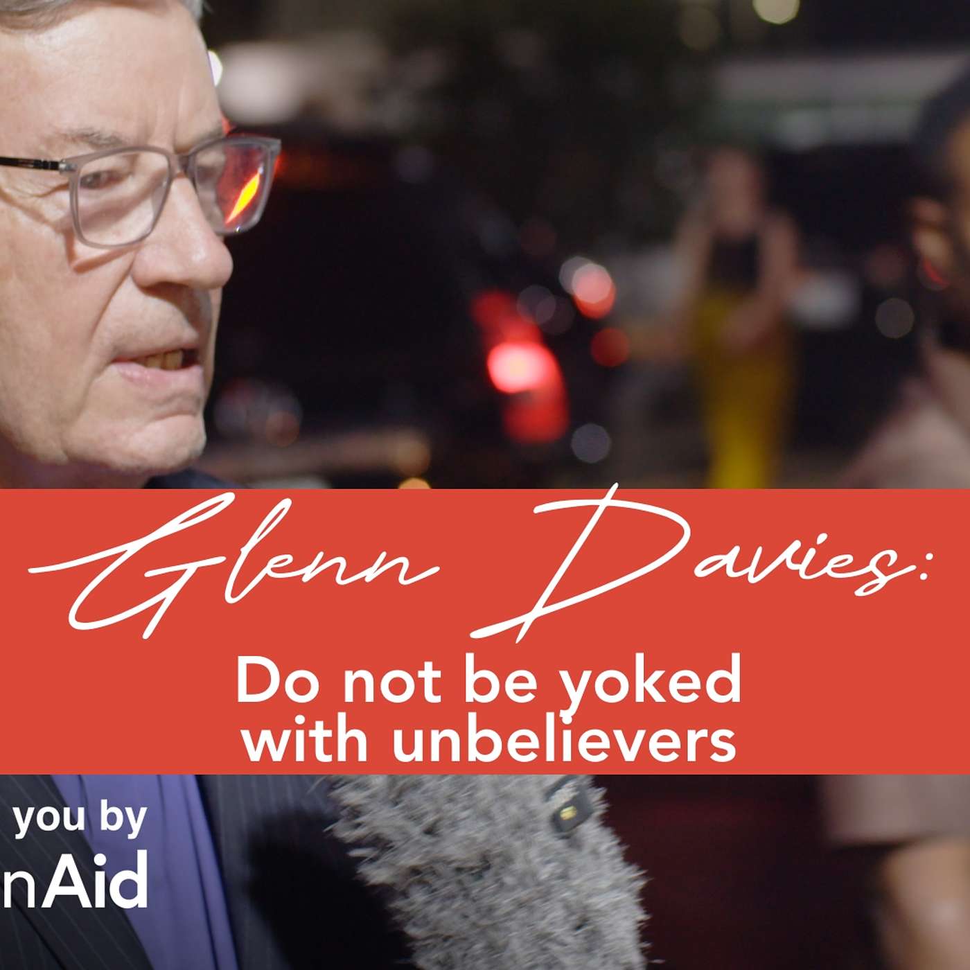 Day1: Do not be yoked together with unbelievers | Glenn Davies, Michael Stead, Andy Lines and Mwita Akiri