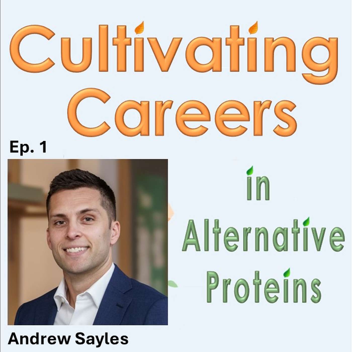 Cultivating Careers in Alternative Proteins Podcast