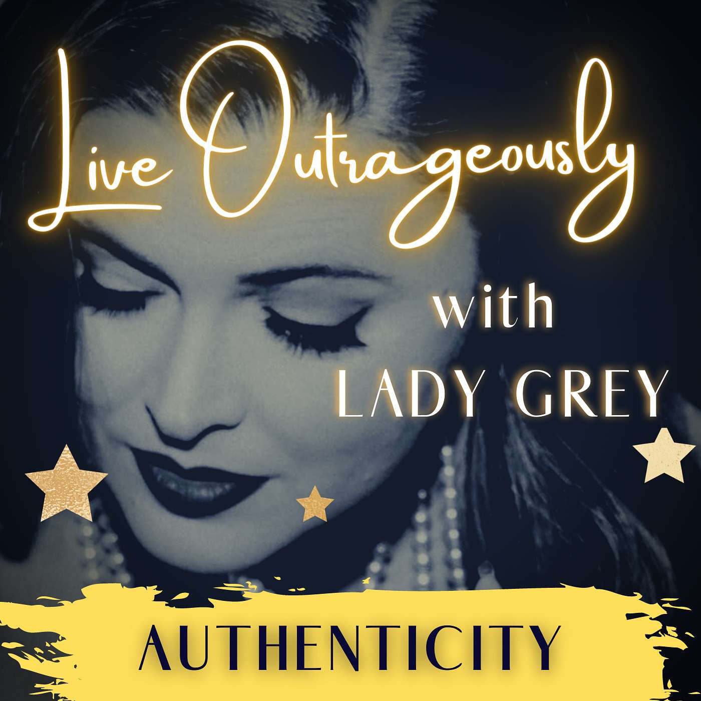 Live Outrageously with Lady Grey