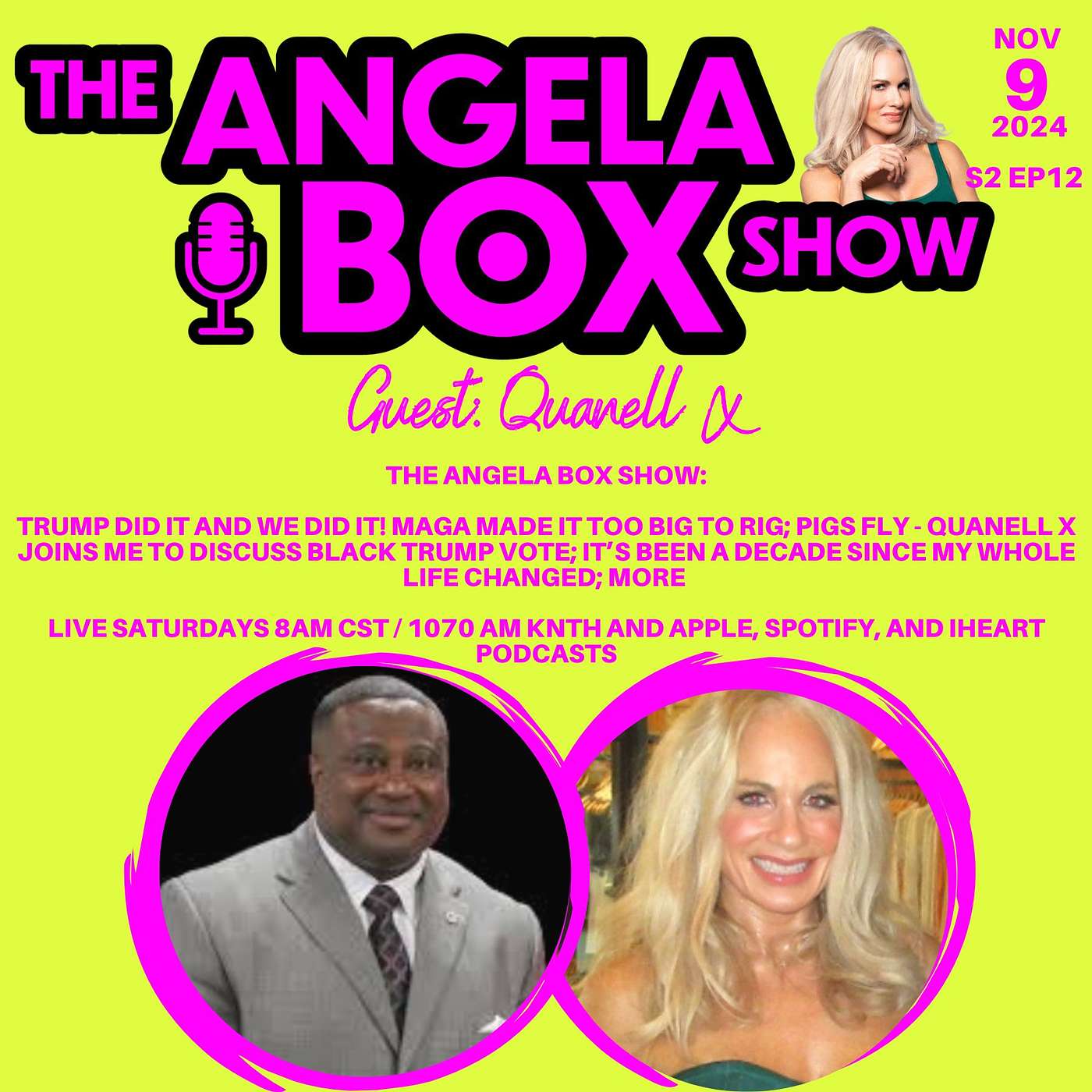 The Angela Box Show S2 Ep12 11.9.24 - Trump Did It and We Did It! MAGA Made It Too Big to Rig; Pigs Fly - Quanell X Joins Me To Discuss Black Trump Vote; It’s Been a Decade Since My Whole Life Changed; More