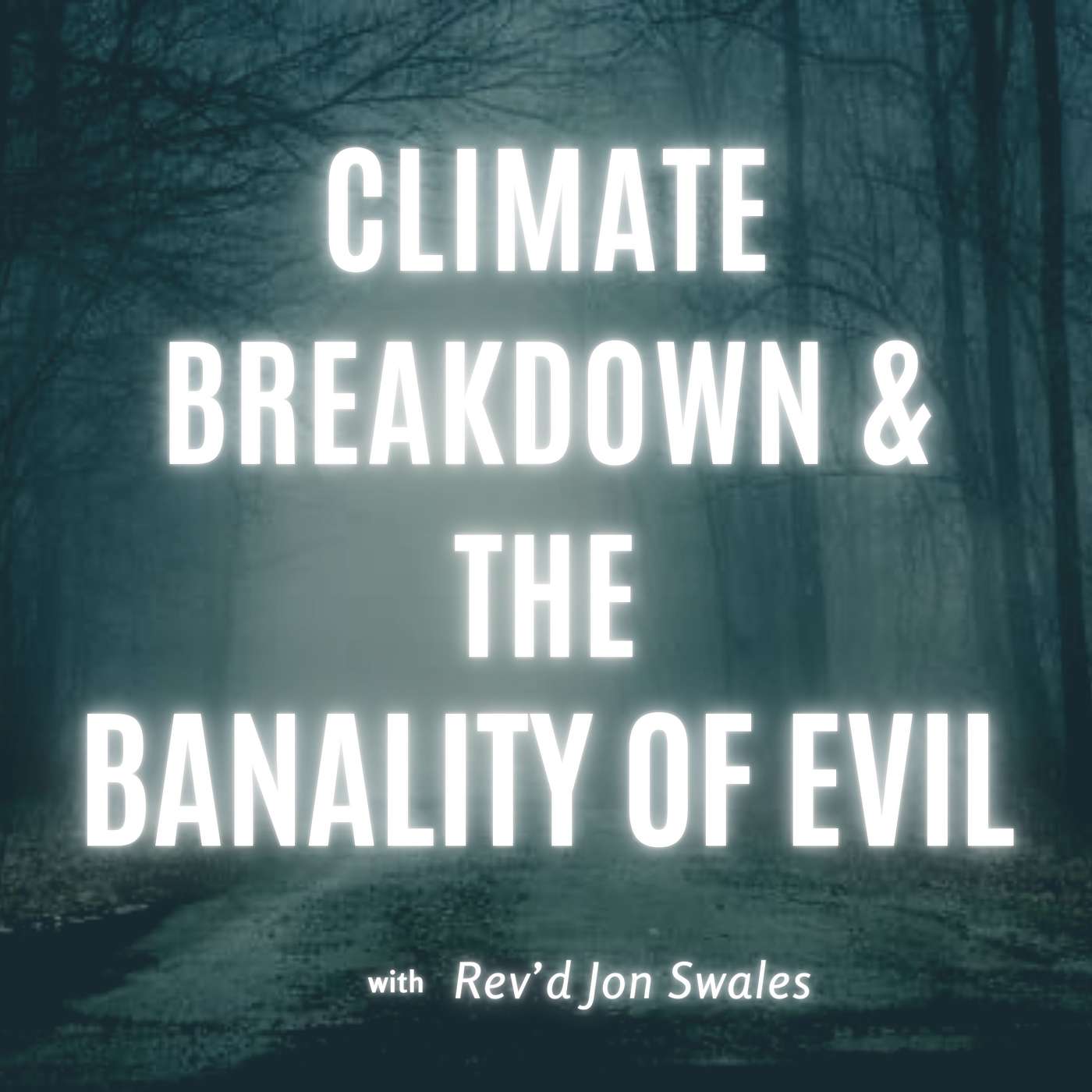 Climate Breakdown & the Banality of Evil episode artwork