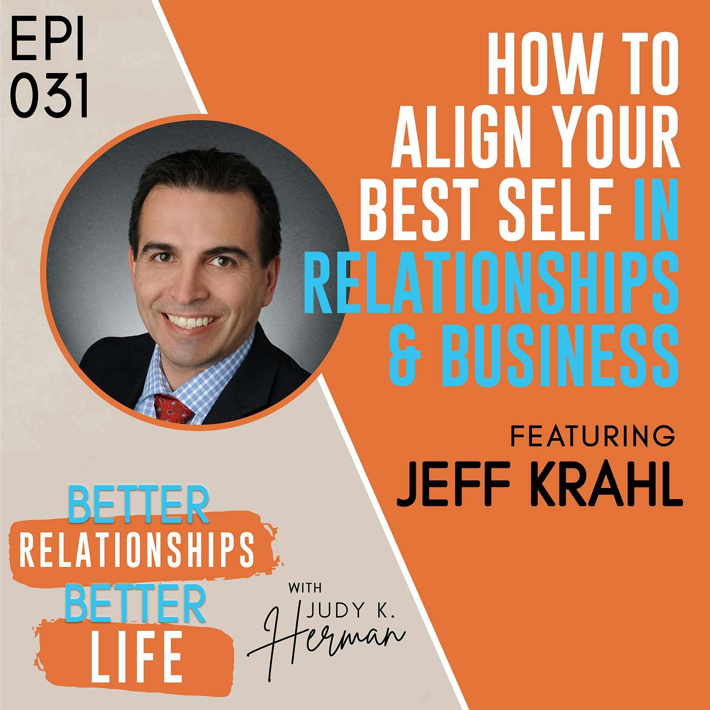Episode 031: How to Align Your Best Self in Relationships and Business