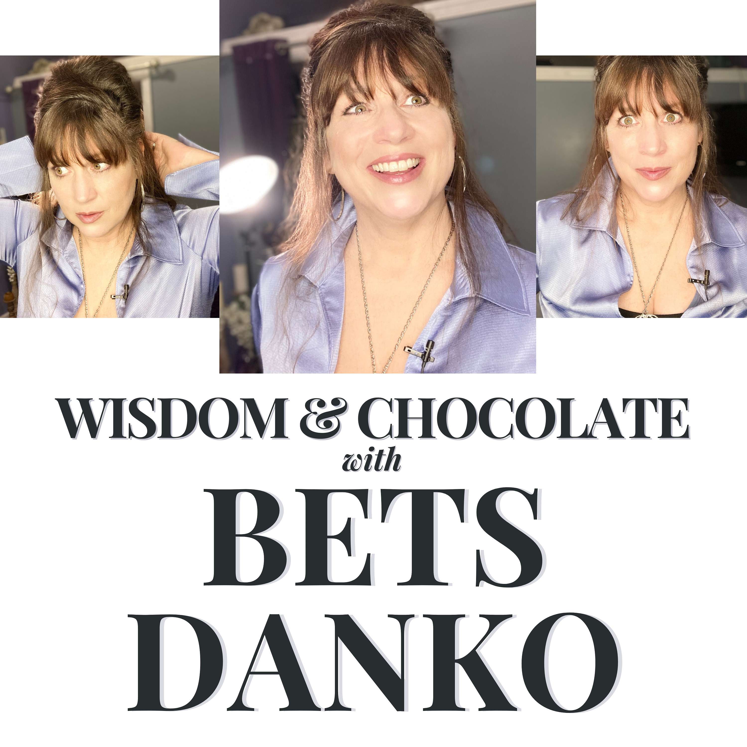 Wisdom & Chocolate with Bets Danko - Recognize Your Inner Strength