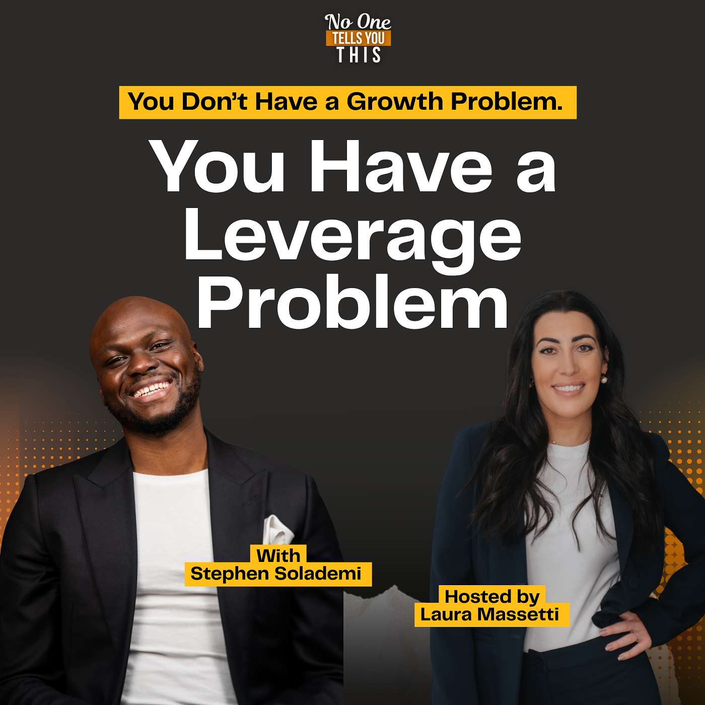 You Don’t Have a Growth Problem. You Have a Leverage Problem. with Stephen “Mr SOS” Solademi episode artwork