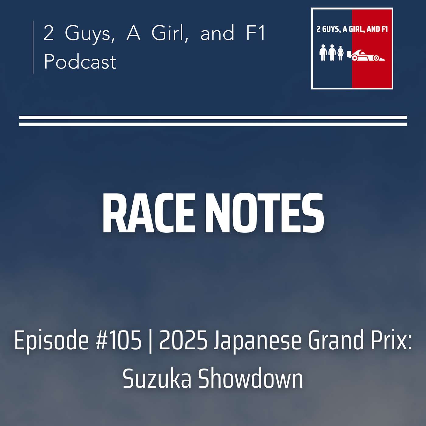 Race Notes | 2025 Japanese Grand Prix | Epi #105 | Suzuka Showdown: Verstappen’s Perfection and McLaren’s Missed Moment