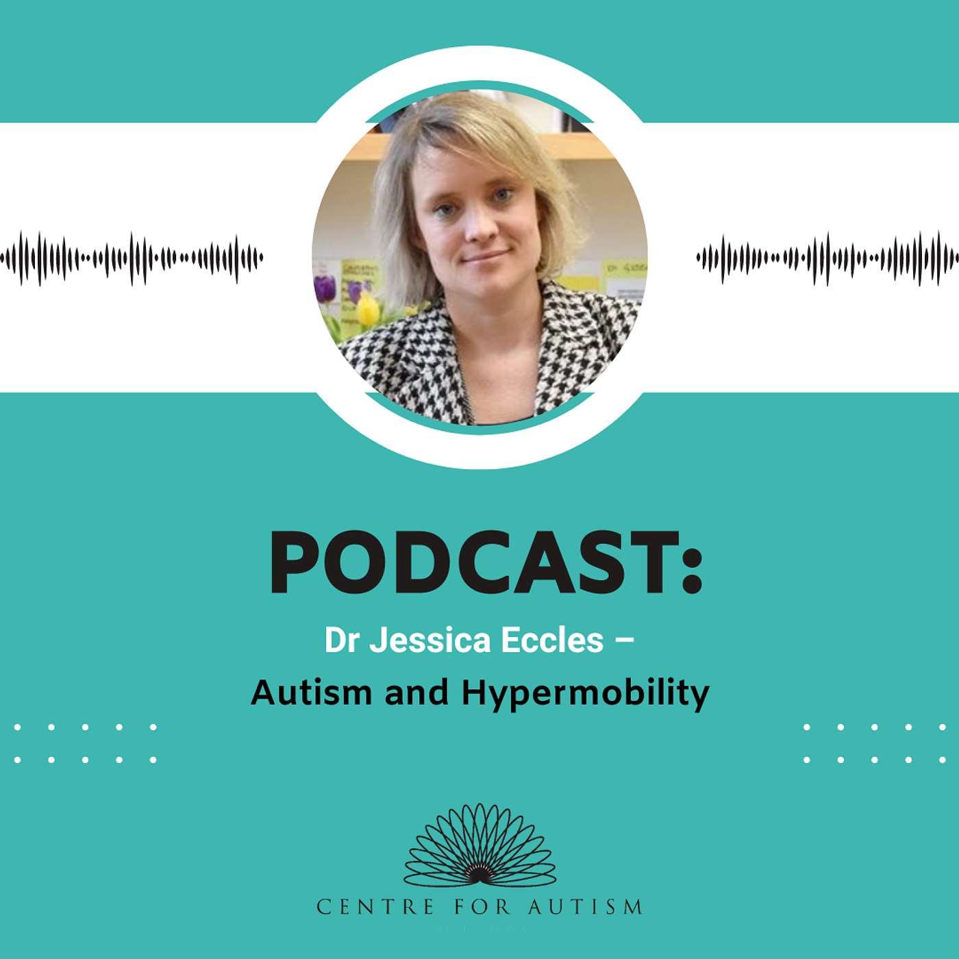 Autism and Hypermobility with Dr Jessica Eccles