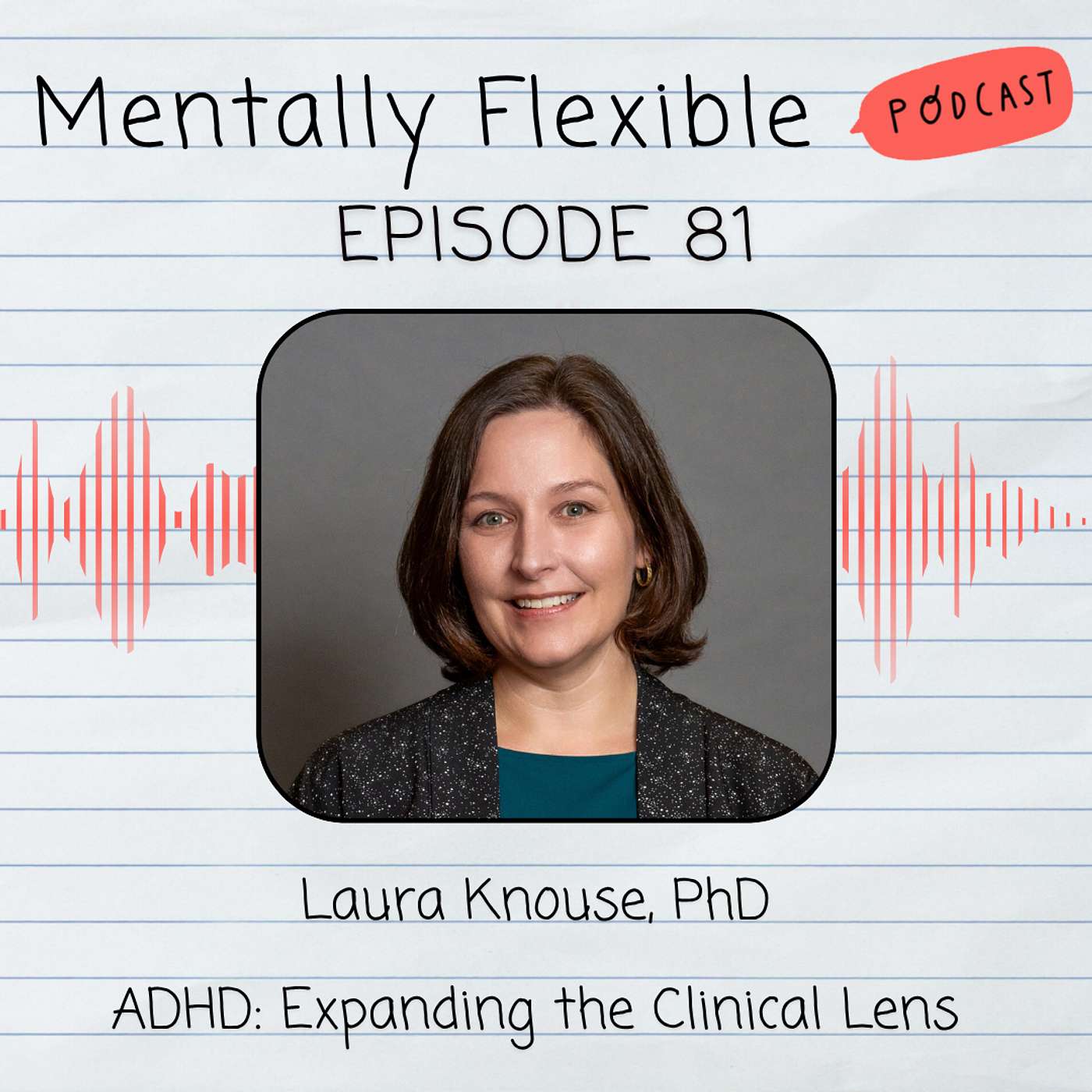 Laura Knouse, PhD | ADHD: Expanding the Clinical Lens