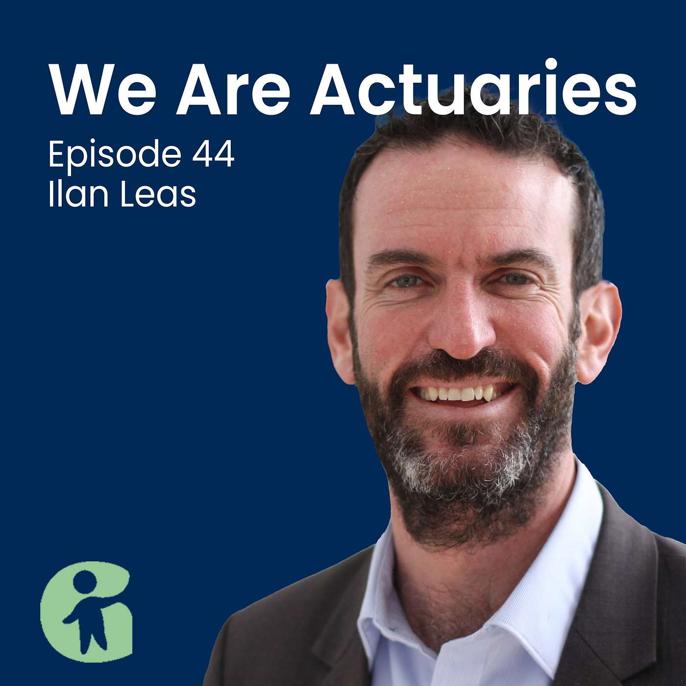 We Are Actuaries - Actuaries as Entrepreneurs with Ilan Leas