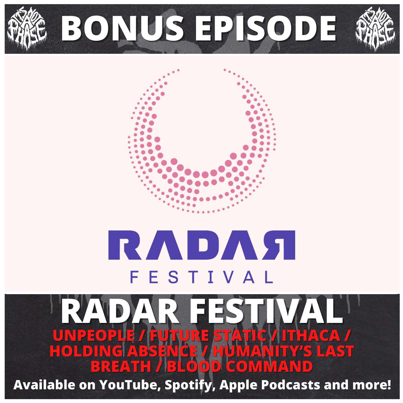 BONUS EP #04 - RADAR Festival 2024 (Unpeople / Future Static / Ithaca / Holding Absence / Humanity's Last Breath / Blood Command)