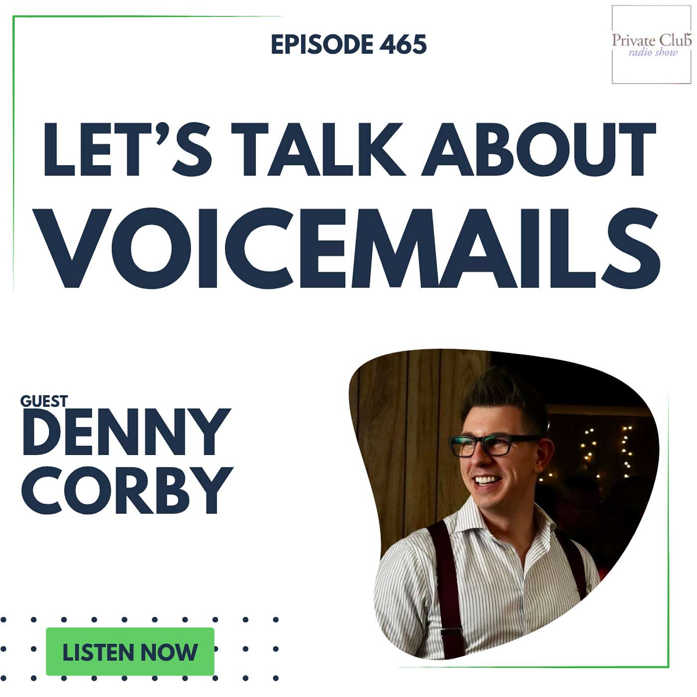 465: Let's Talk About Voicemails w/ Denny Corby