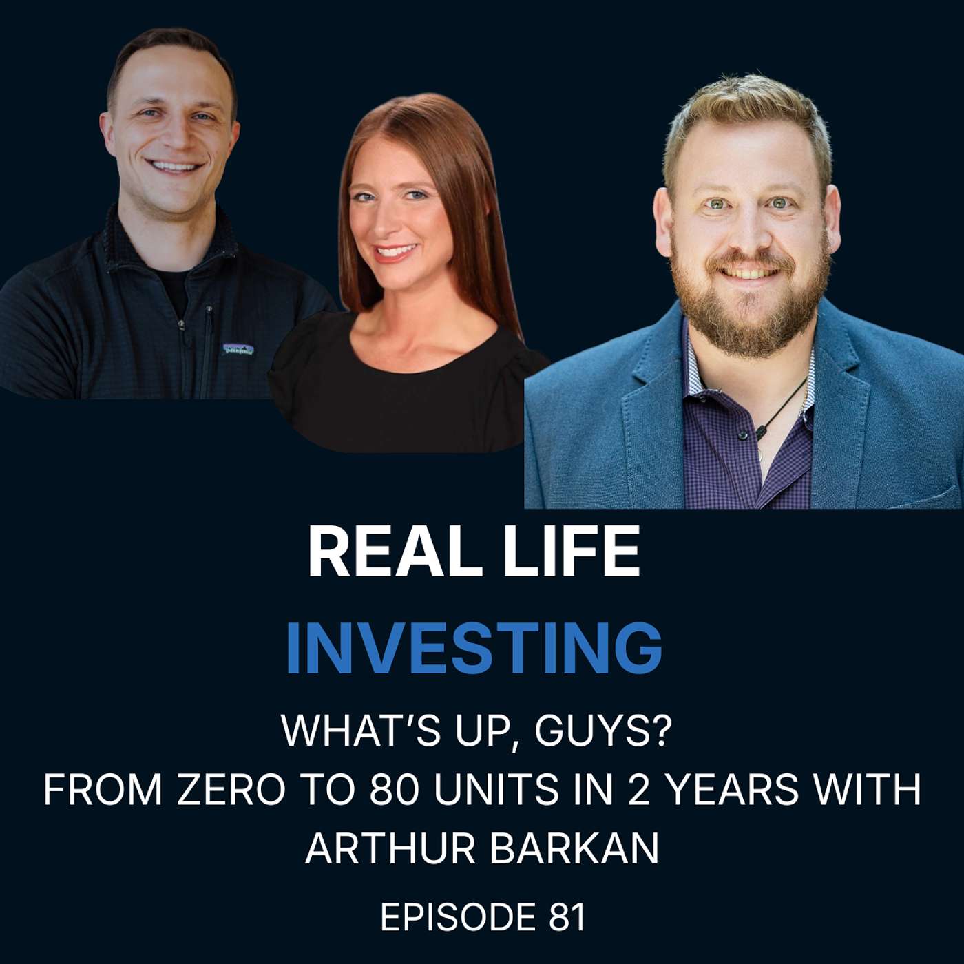 81. What’s Up, Guys? From Zero to 80 Units In 2 Years With Arthur Barkan episode artwork