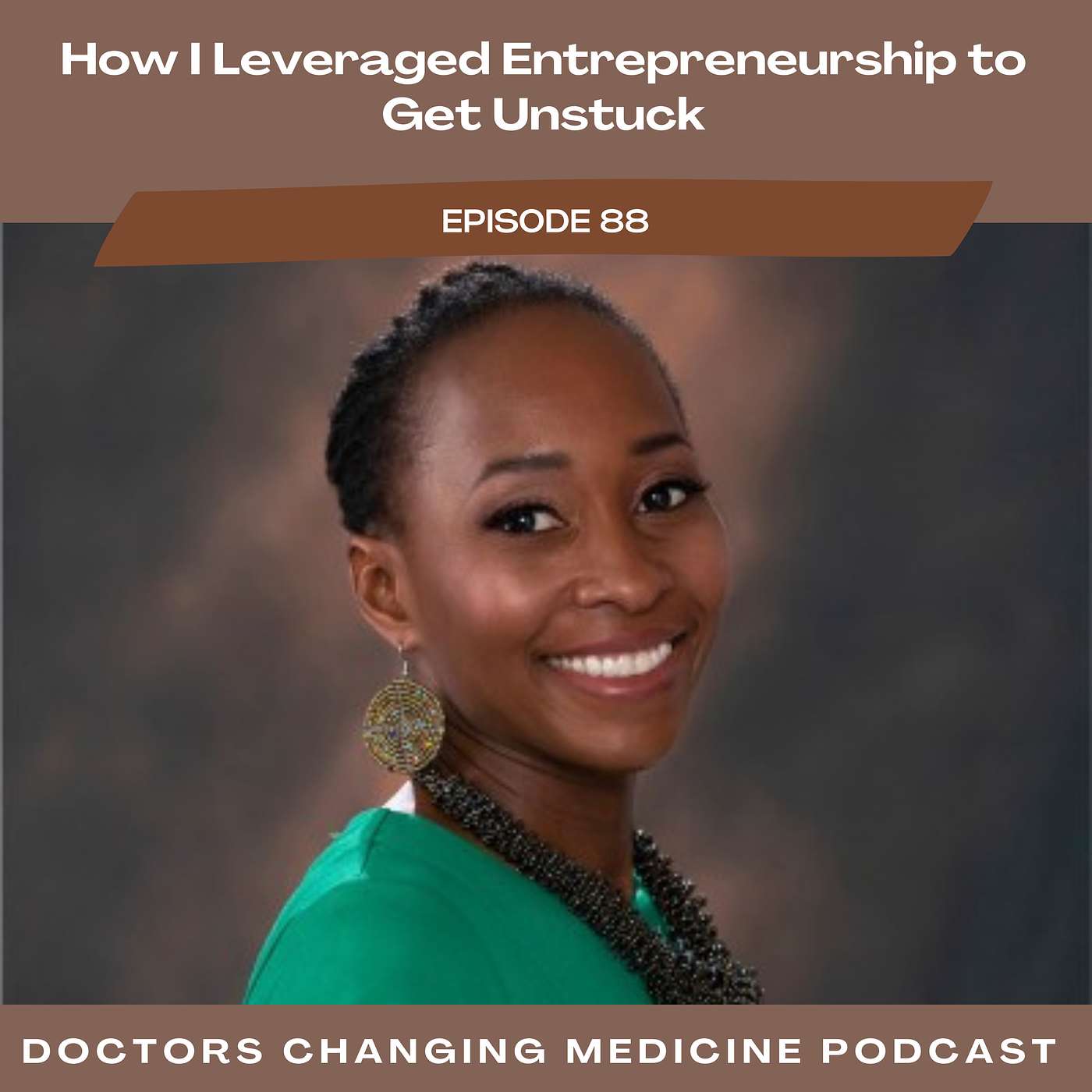 How I Leveraged Entrepreneurship to Get Unstuck with Dr. Maria Duroseau How I Leveraged Entrepreneurship to Get Unstuck with Dr. Maria Duroseau