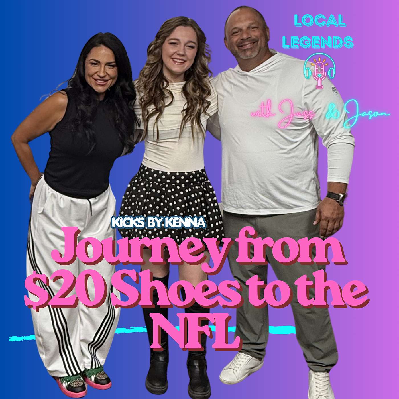 Local Legend Spotlight: Kicks by Kenna’s Journey from $20 Shoes to the NFL episode artwork
