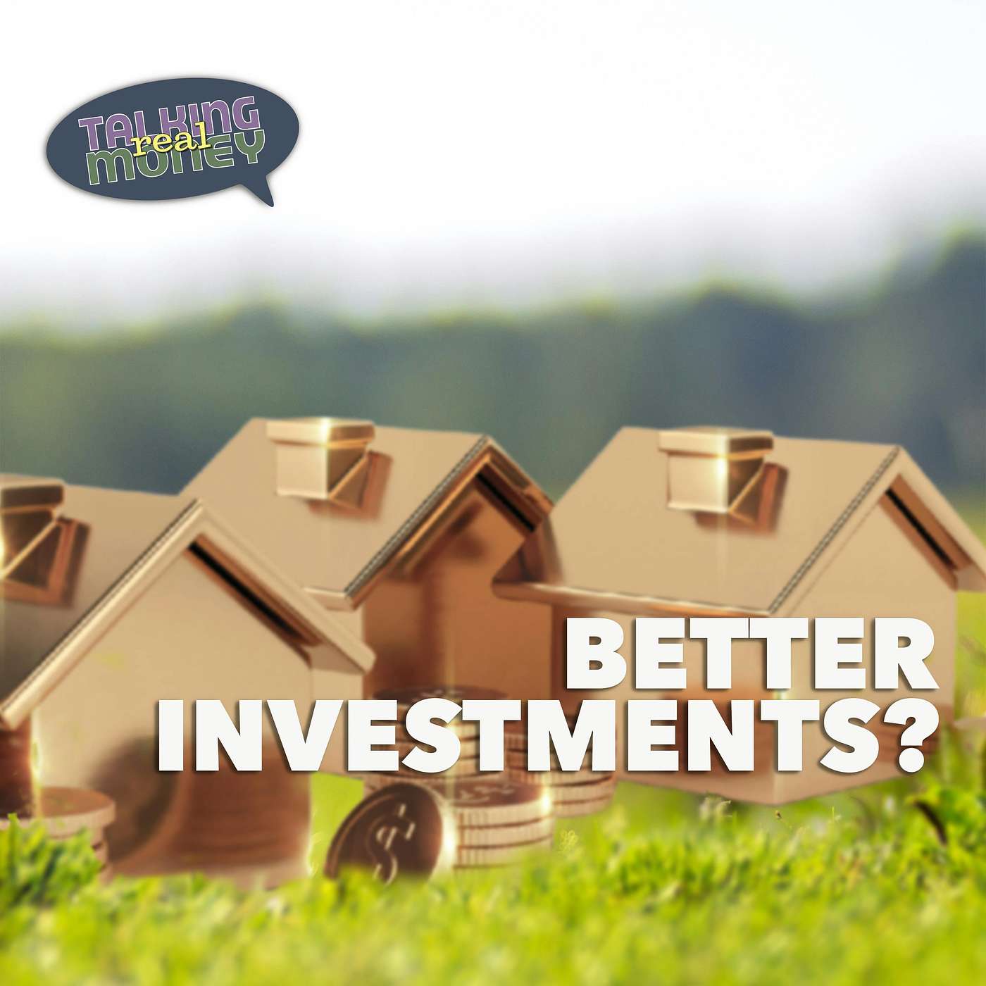 Gold and Real Estate Better?