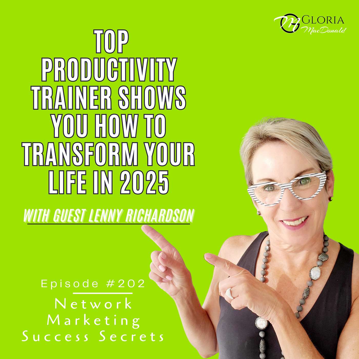 Top Productivity Trainer Shows you how to transform your life in 2025, with guest Lenny Richardson