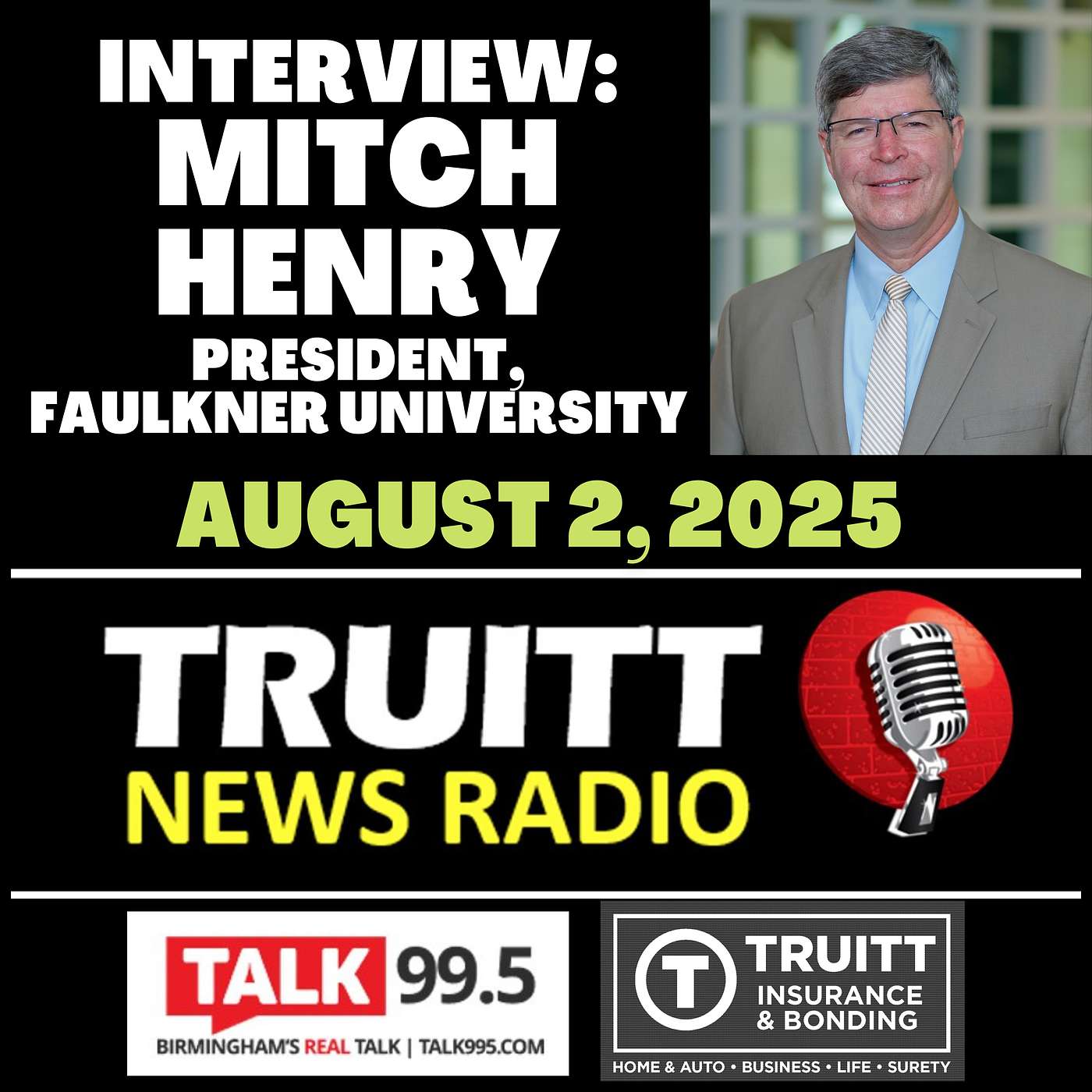 INTERVIEW: Mitch Henry (President, Faulkner University) from our August 2, 2025 TRUITT NEWS RADIO Show