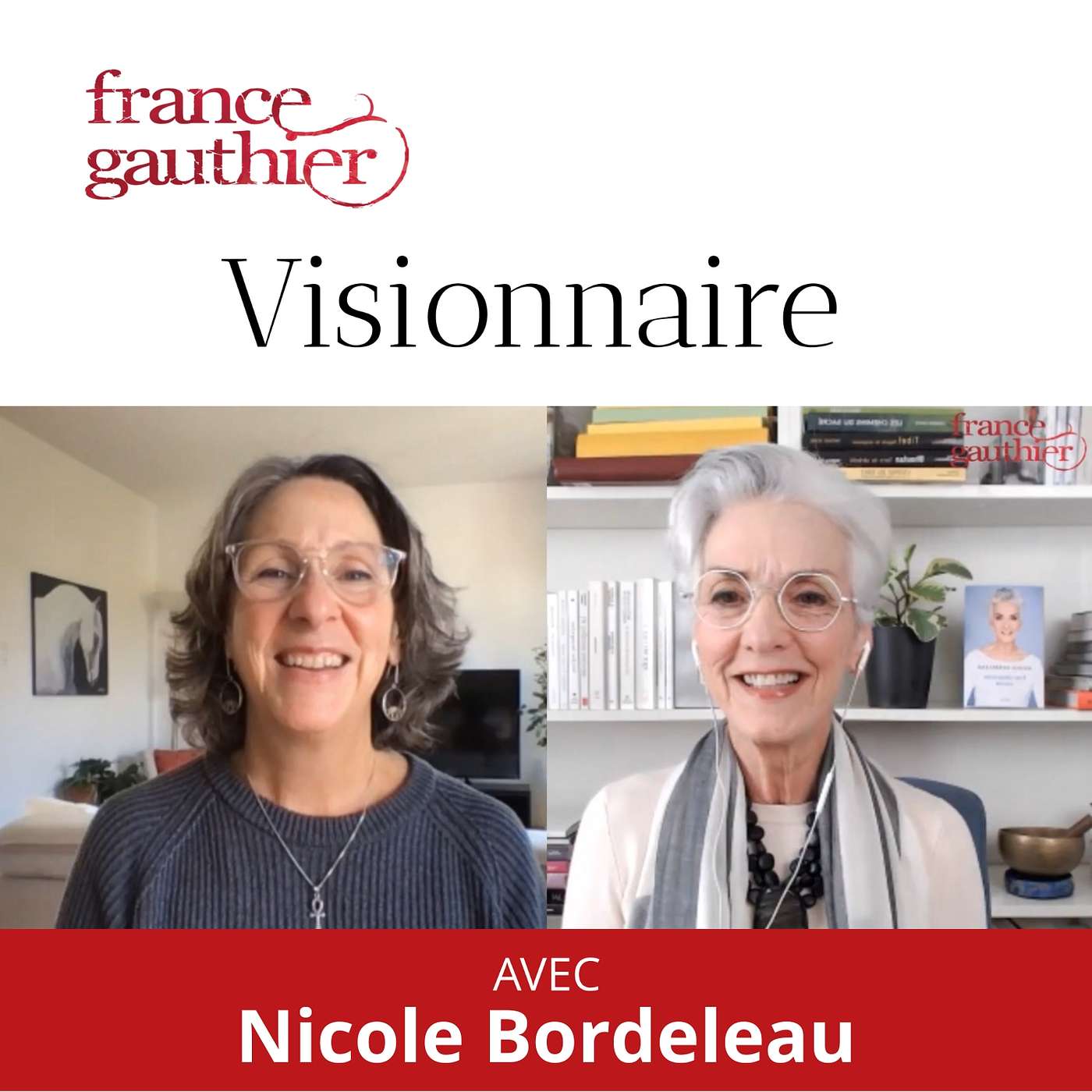 Visionnaire, un podcast de France Gauthier