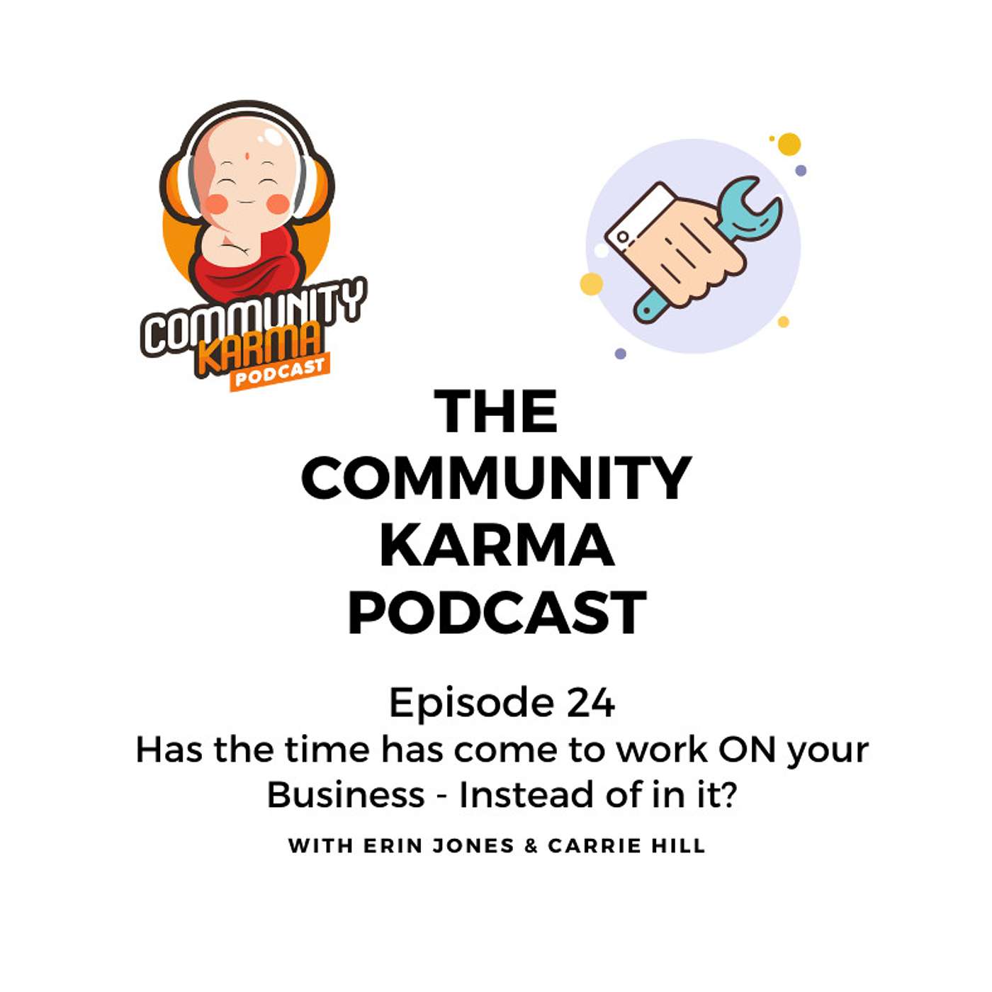 Ep 24: Has the time has come to work ON your Business - Instead of in it?