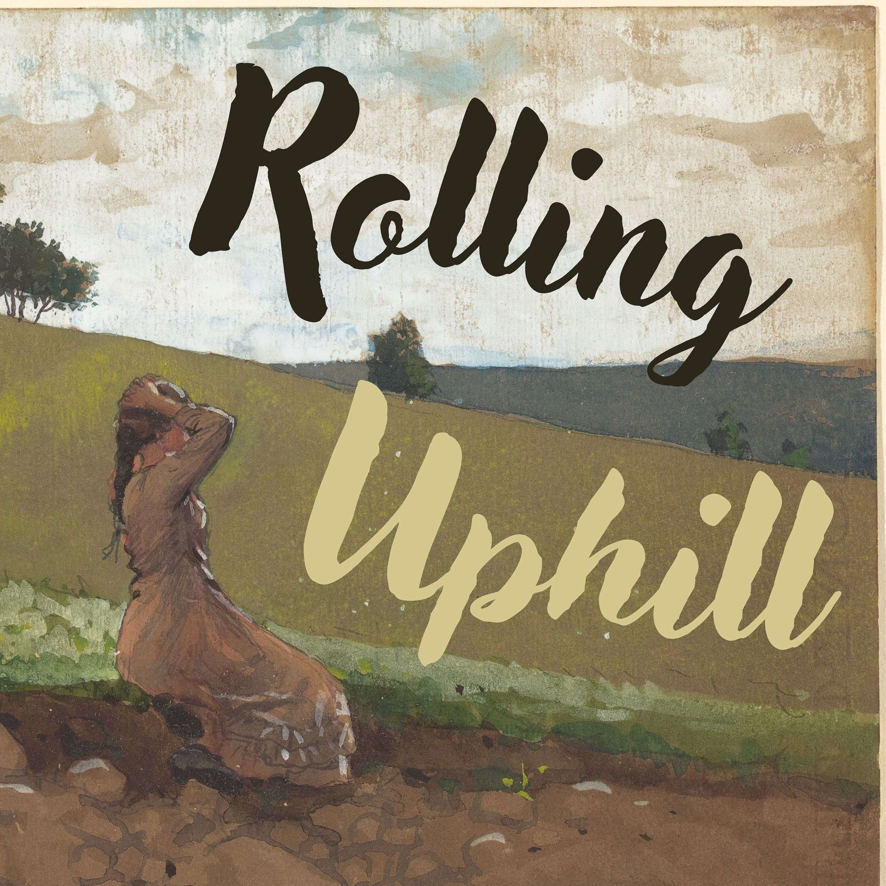Rolling Uphill