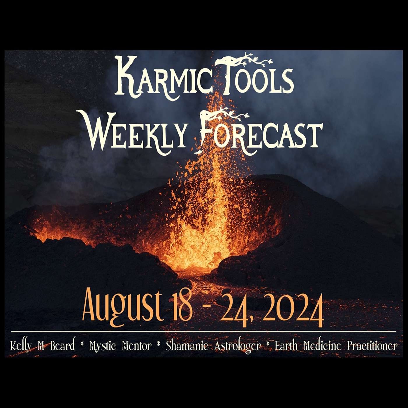 Aug 18 - 24, 2024 :: KarmicTools Weekly Forecast :: Events, Classes + Resources