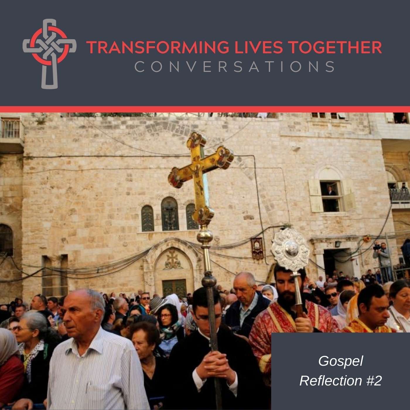 Transforming Lives Together Podcast