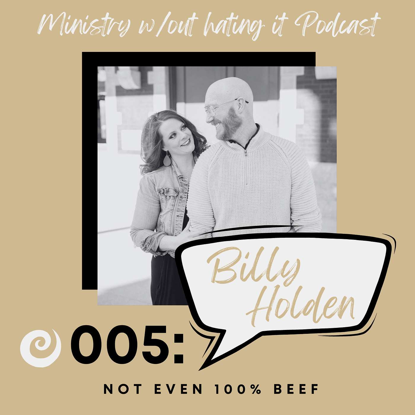 #5: Not Even 100% Beef | Creating the Change You Want to See feat. Billy Holden