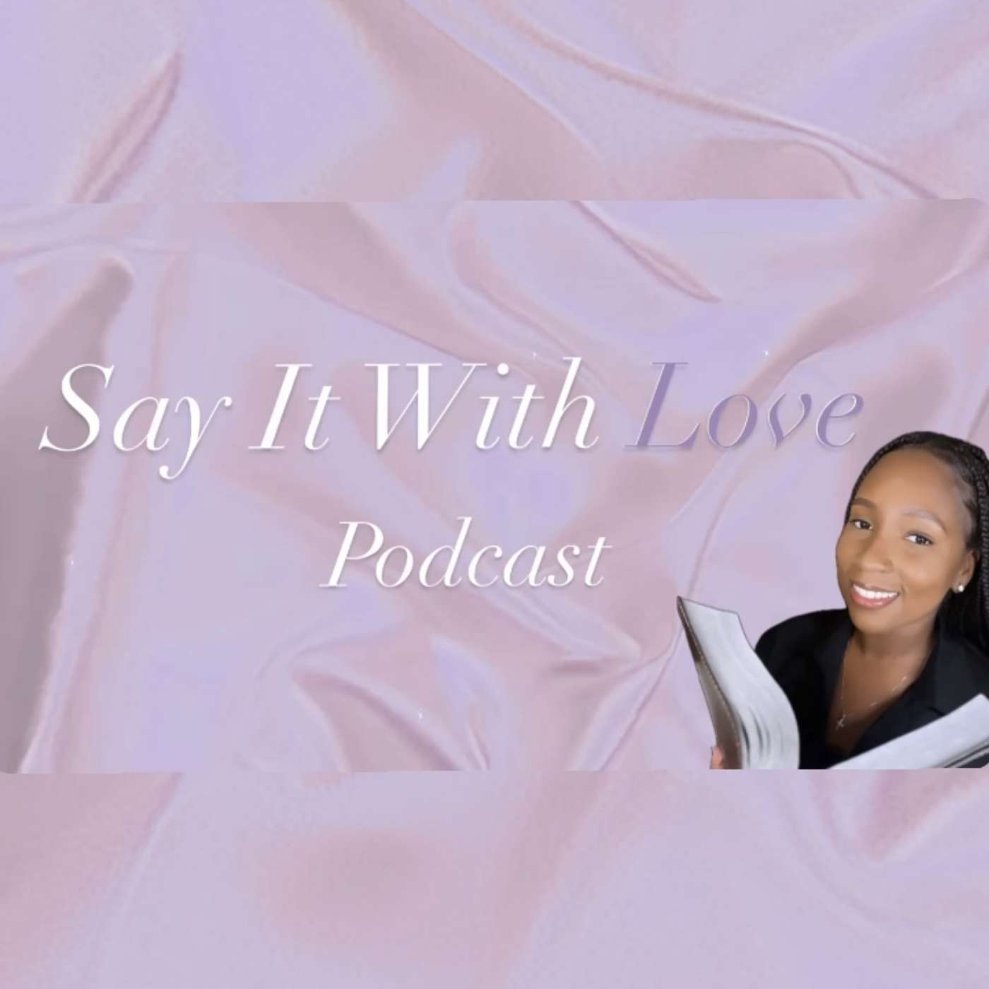 Say It With Love Podcast