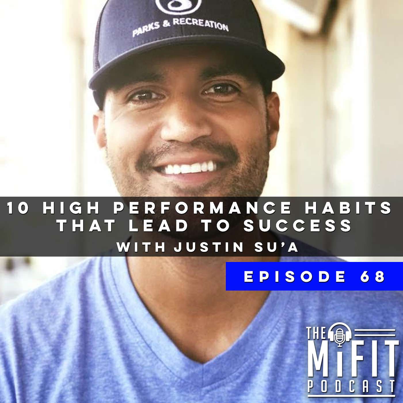 10 High Performance Habits That Lead to Success with Justin Su’a