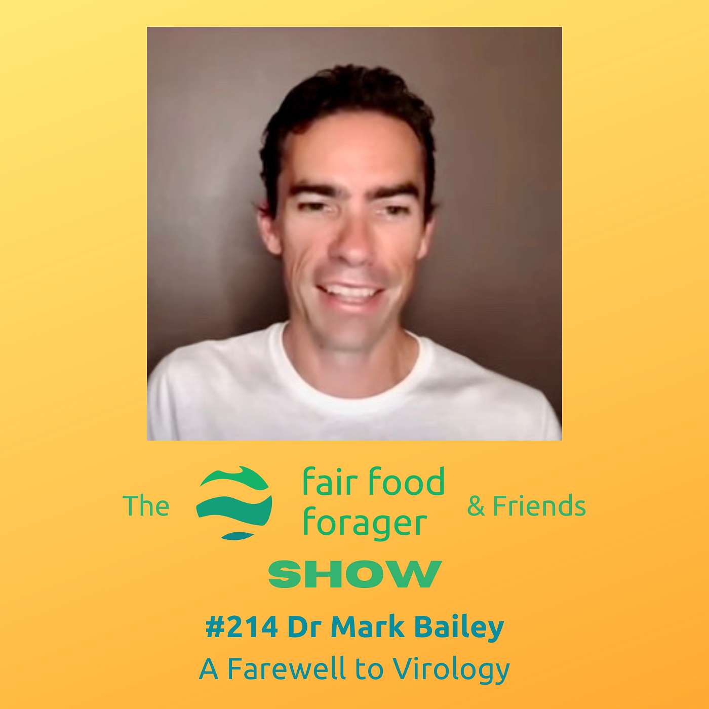 #214 Dr Mark Bailey - How to fake a pandemic, it starts with the fraud of virology