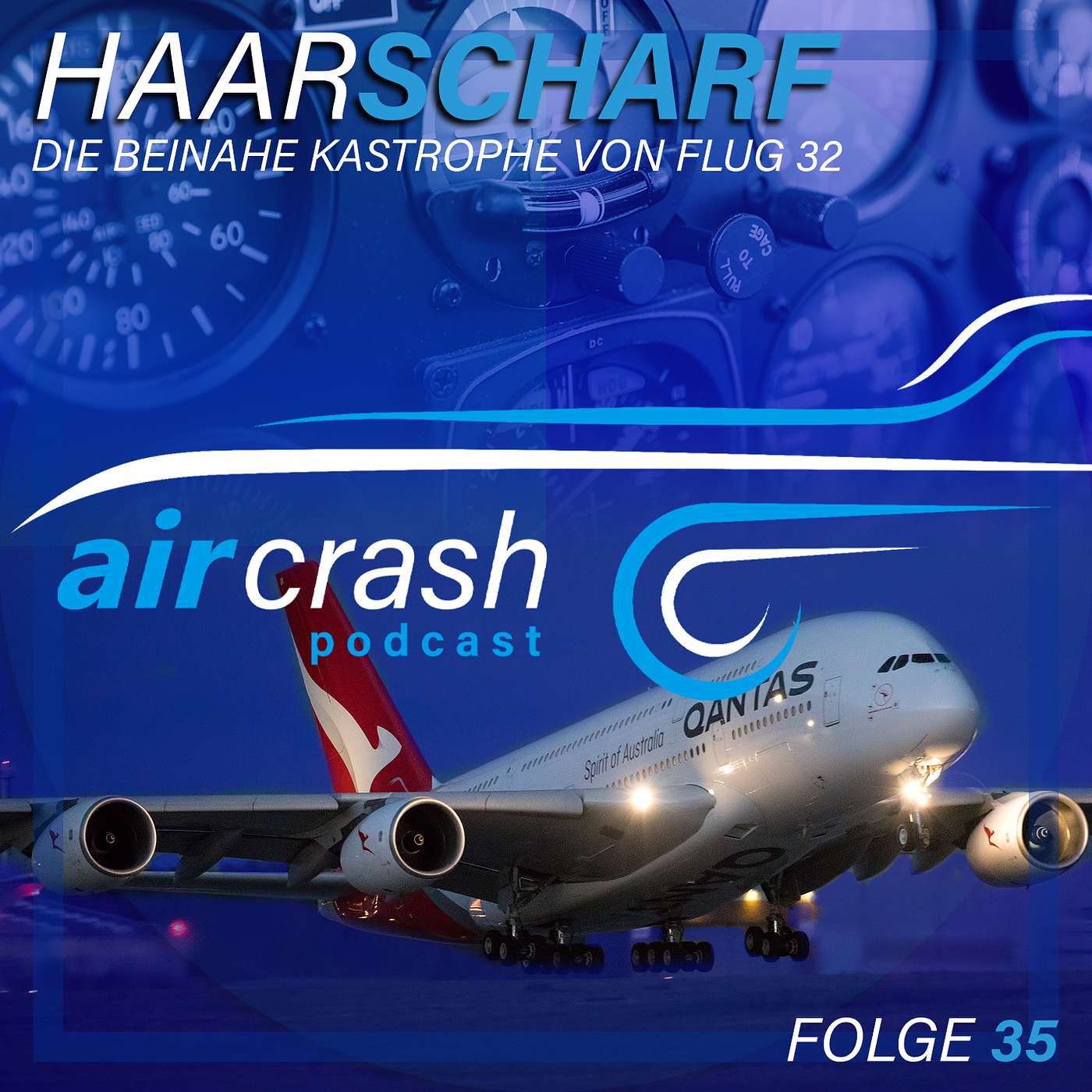 Folge 35: Haarscharf - Die Beinahe Katastrophe von Qantas 32