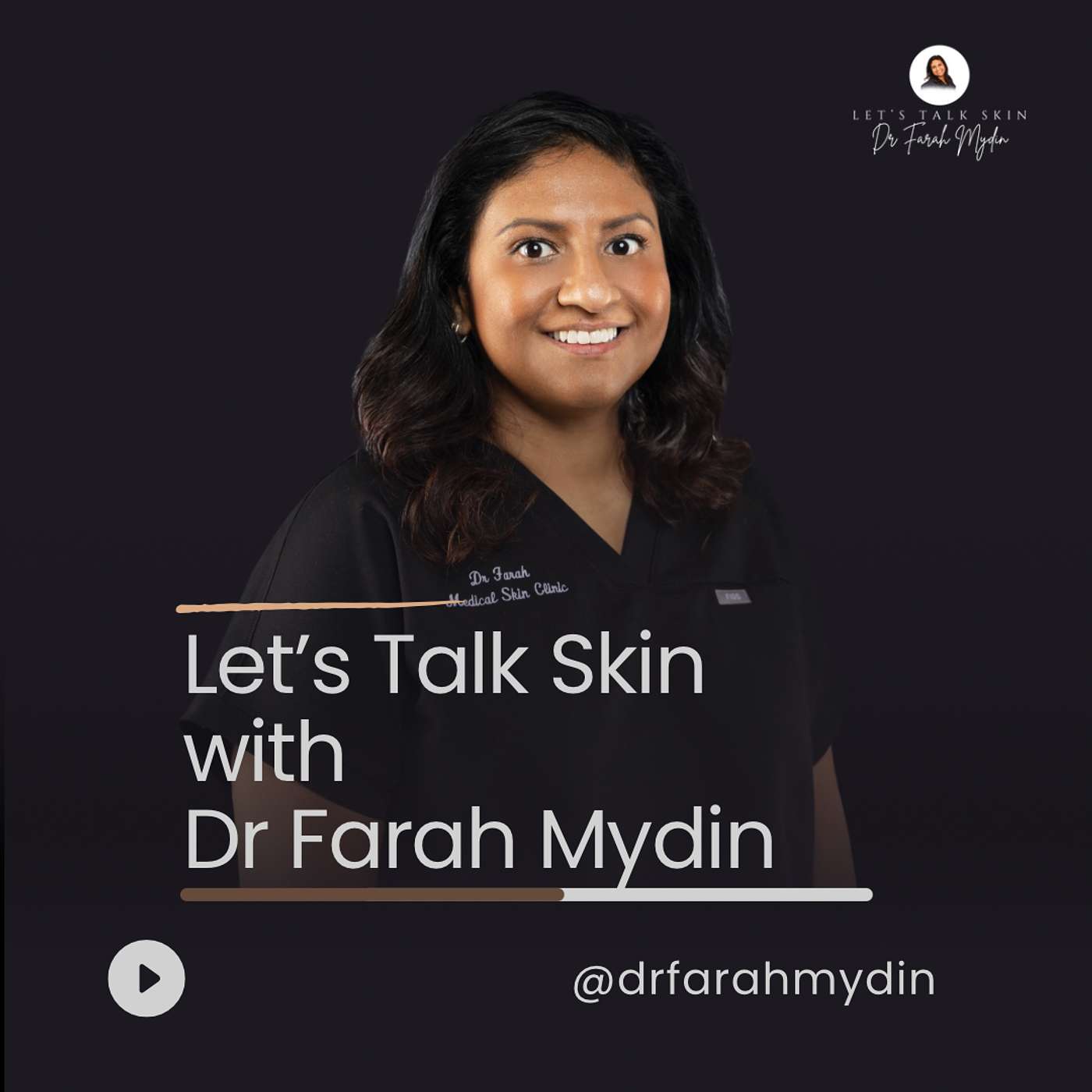 Let's Talk Skin with Dr. Farah Mydin