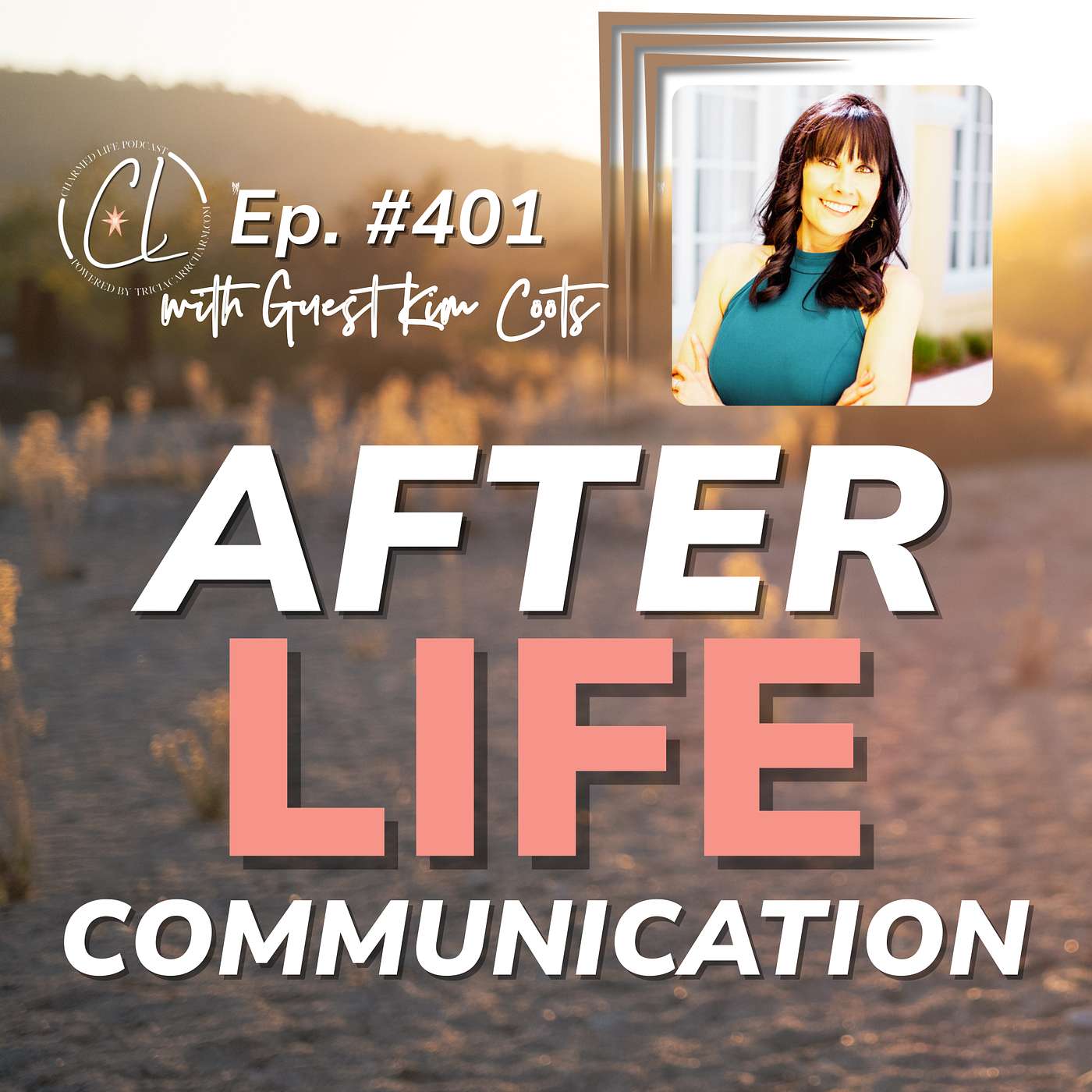 401: Mediumship: Kim Coots - Grief + Eternal Connection