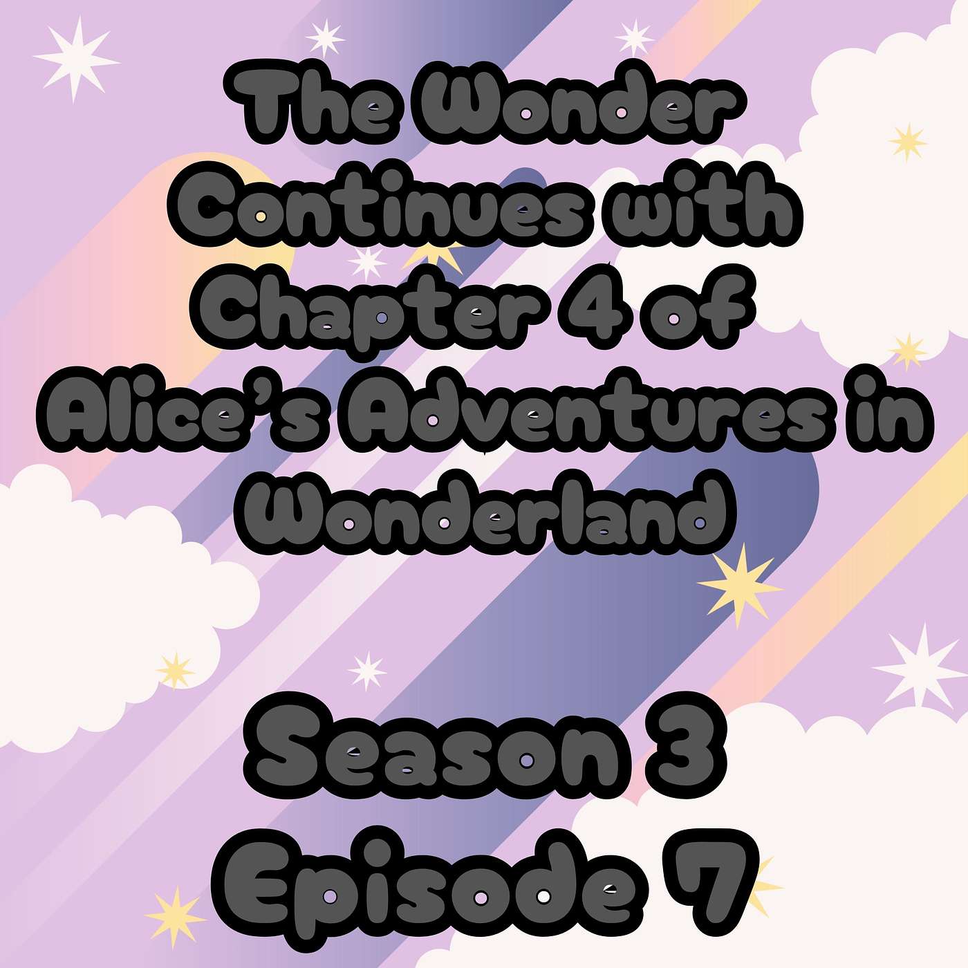 S3 E7 The Wonder Continues with Chapter 4 of Alice's Adventures in Wonderland