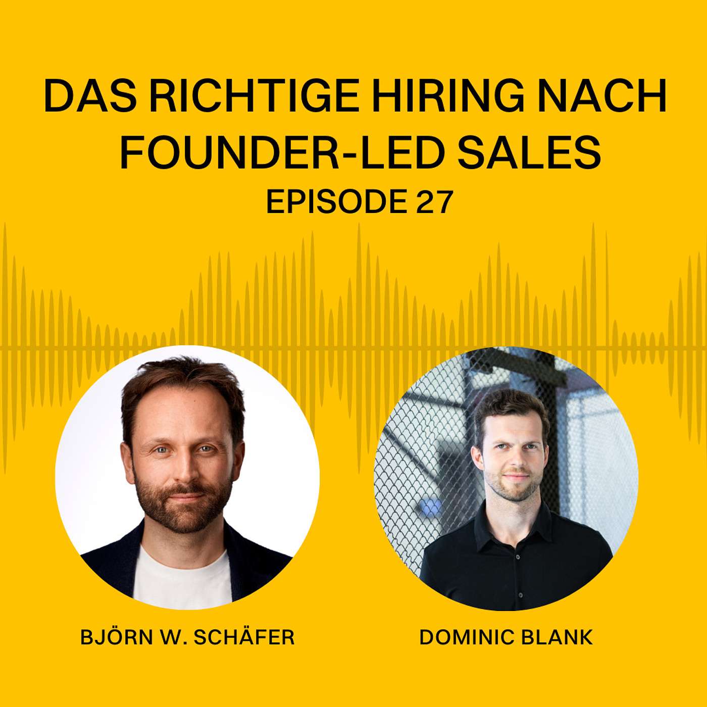 Das richtige Hiring nach Founder-led Sales - Dominic Blank | EP 27
