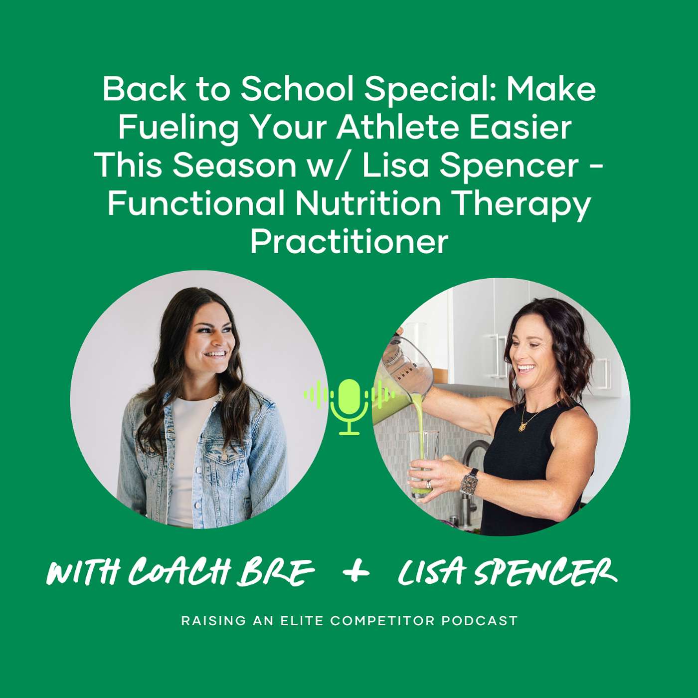 Back to School Special: Make Fueling Your Athlete Easier This Season w/ Lisa Spencer - Functional Nutrition Therapy Practitioner