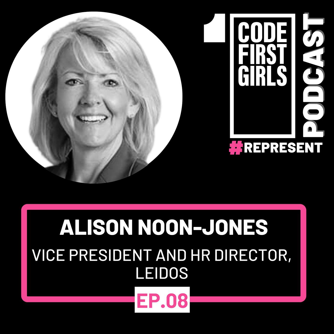 Ep8 - You are never too old to learn, Alison Noon-Jones, Leidos | #REPRESENT