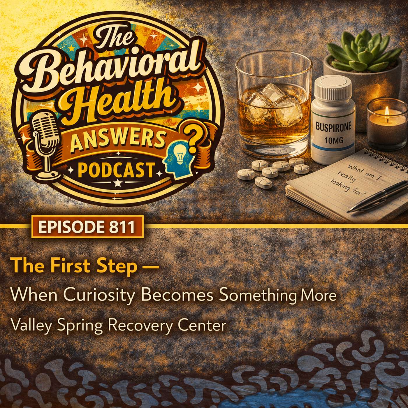 Episode 811: The First Step - When Curiosity Becomes Something More | Valley Spring Recovery Center episode artwork