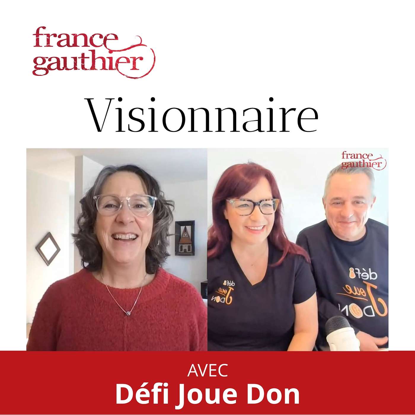 Visionnaire, un podcast de France Gauthier