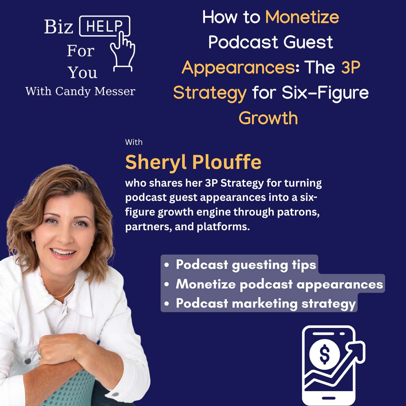 How to Monetize Podcast Guest Appearances: The 3P Strategy for Six-Figure Growth with Sheryl Plouffe