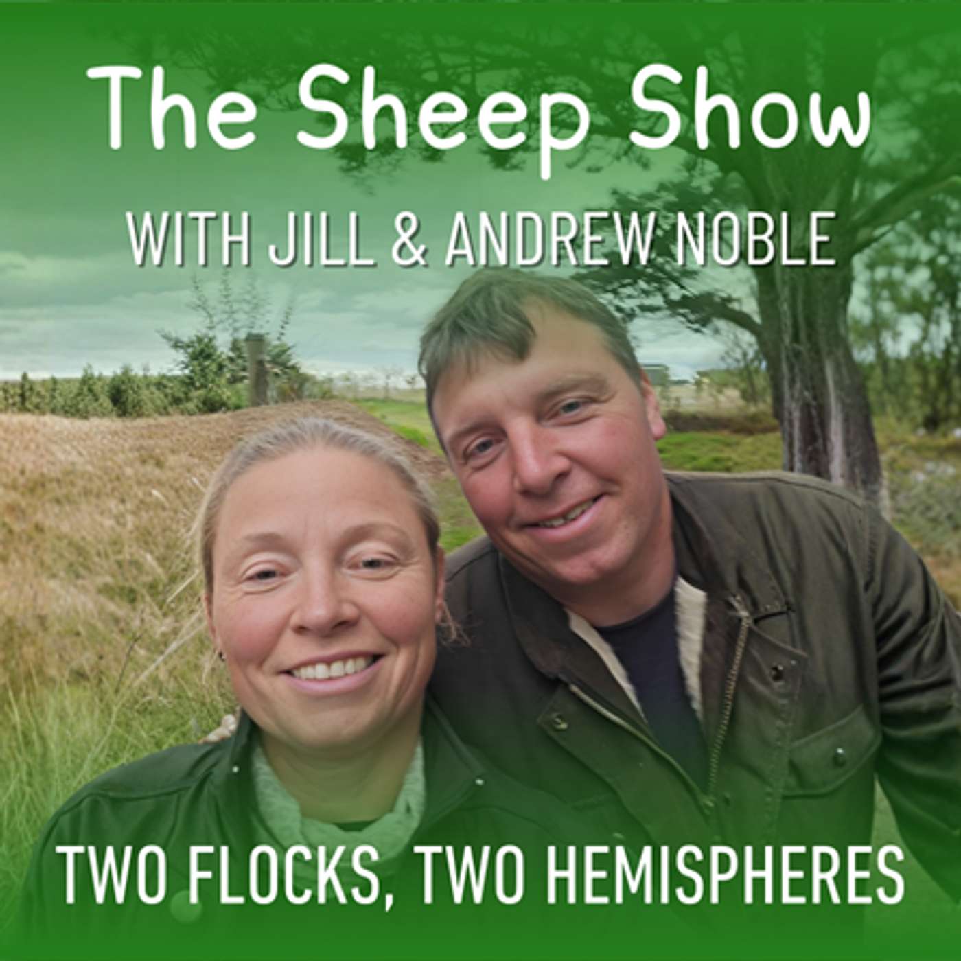 The Sheep Show Podcast with Jill & Andrew Noble