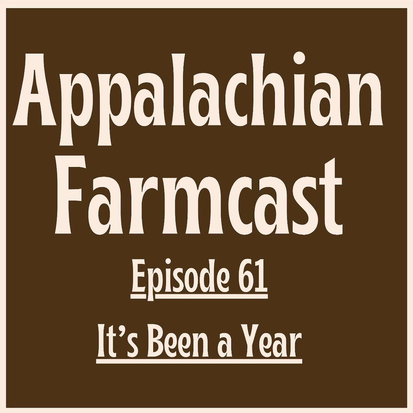 Episode 61 It’s Been a Year