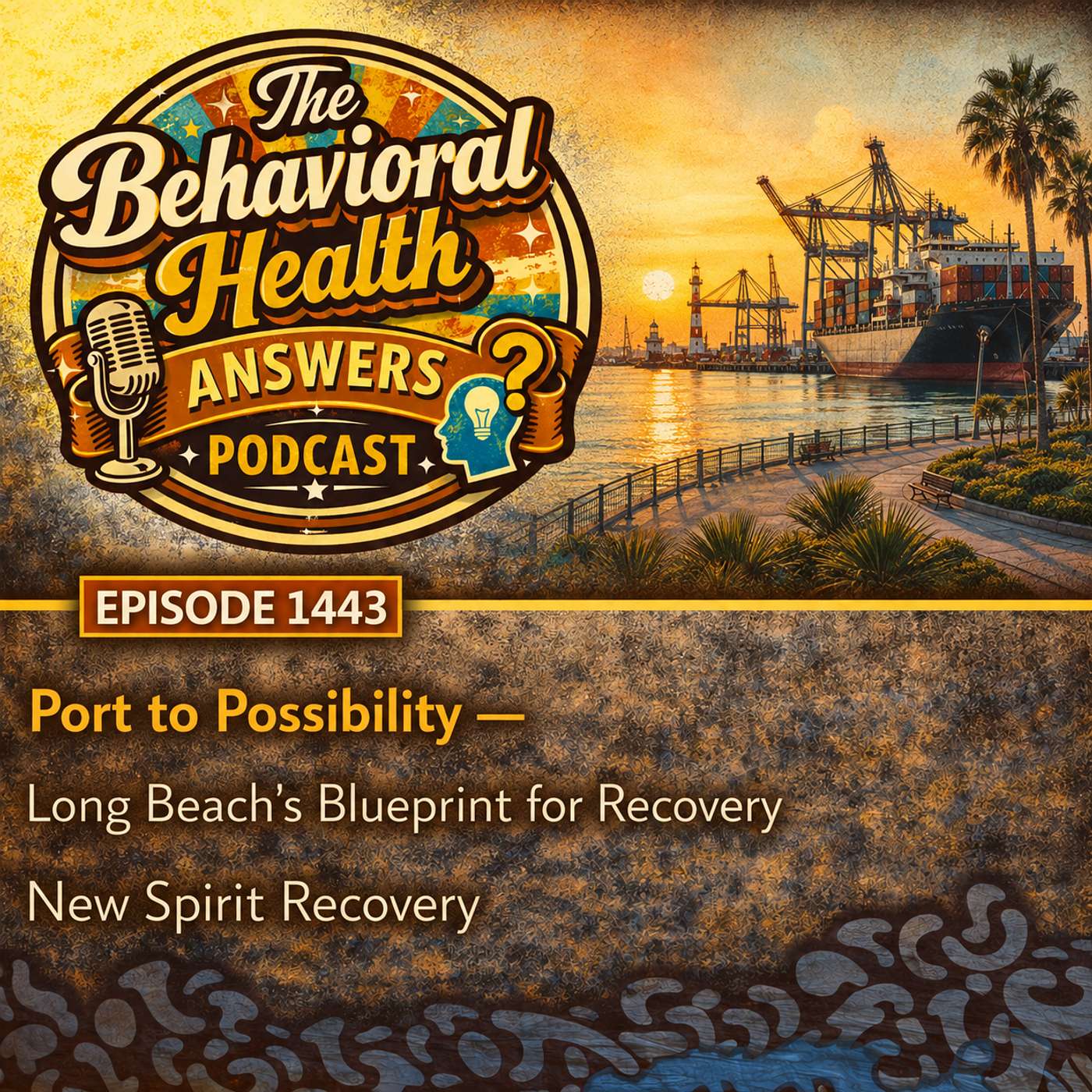 Episode 1443: Port to Possibility - Long Beach's Blueprint for Recovery | New Spirit Recovery episode artwork