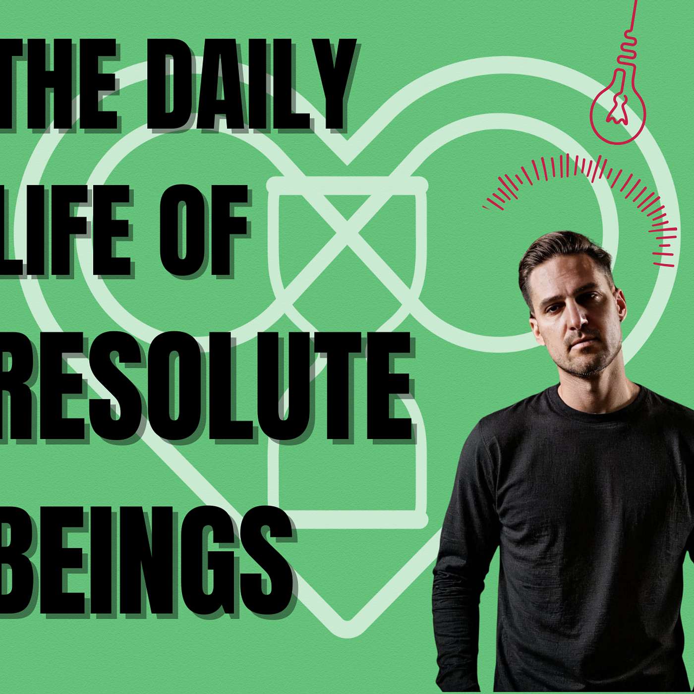 The Daily Life Of Resolute Beings