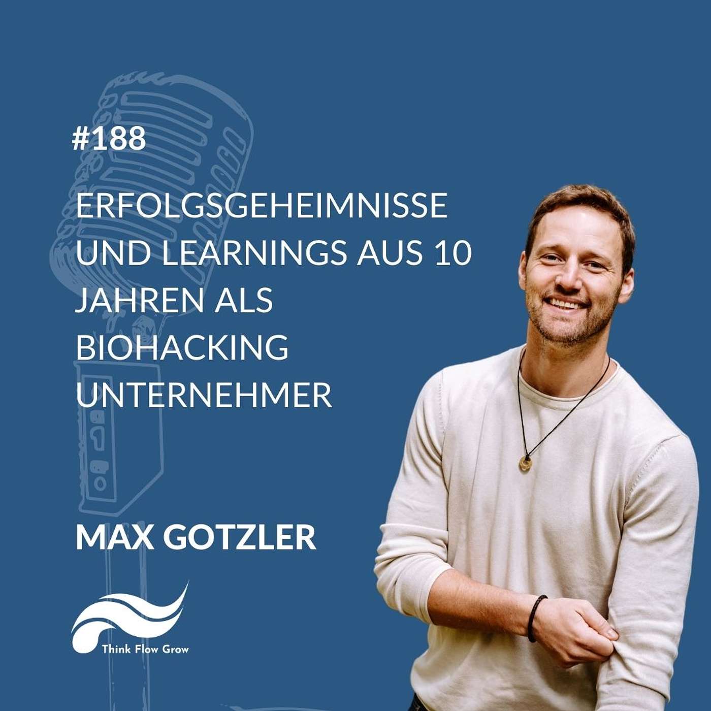 Max Gotzler: Erfolgsgeheimnisse und Learnings aus 10 Jahren als Biohacking Unternehmer | #188