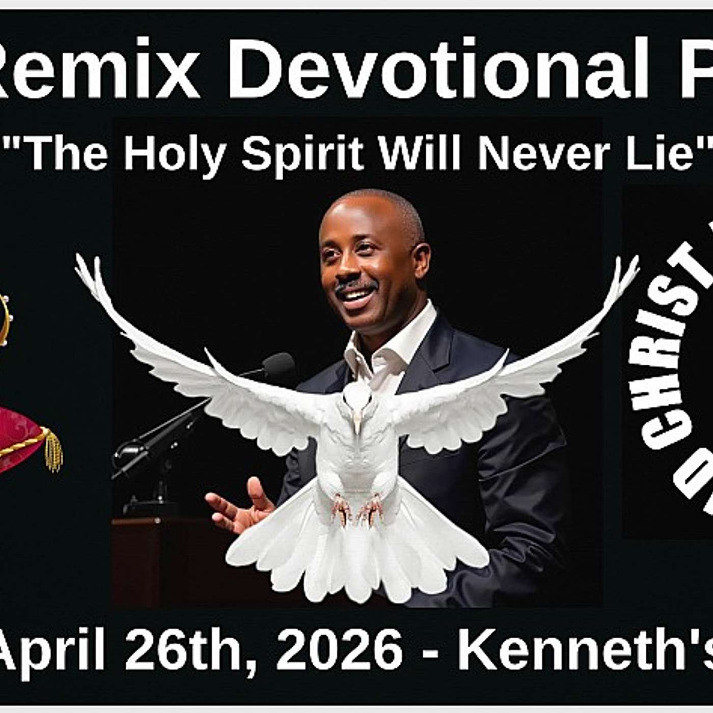 The Remix Devotional Prayer - "The Holy Spirit Will Never Lie" - Sunday, April 26th, 2026
